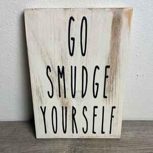 Go Smudge Yourself Handmade Wood Wall Art 10x7